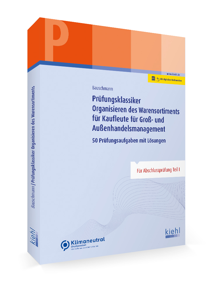 Prüfungsklassiker Organisieren des Warensortiments für Kaufleute für Groß- und Außenhandelsmanagement